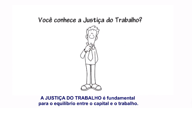 Você conhece a Justiça do Trabalho